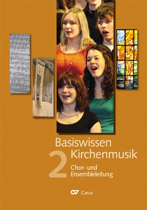 Basiswissen Kirchenmusik, Band 2:  Chor- und Ensembleleitung