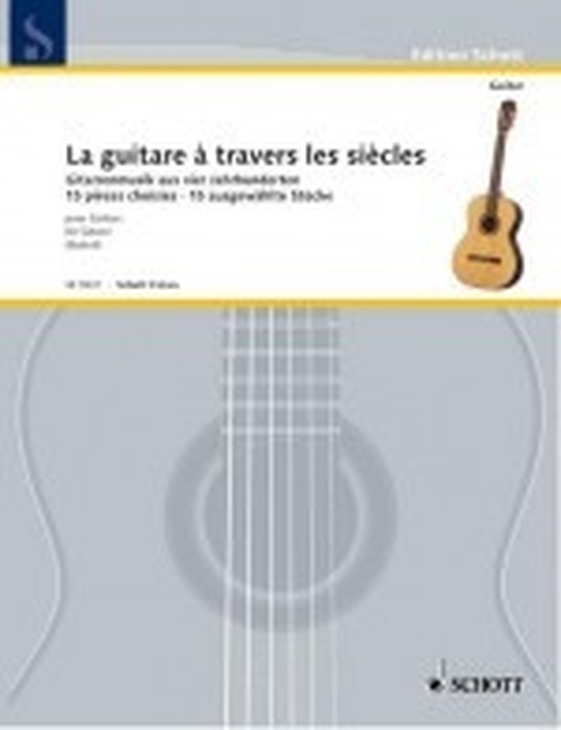  La guitare à travers les siècles - Gitarrenmusik aus vier Jahrhunderten