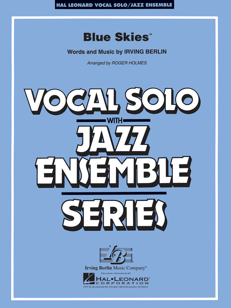 Blue skies - vocal solo & jazz ensemble. Here\'s a chart that will make your band sound great and is not that hard to sing. Roger\'s medium up-tempo arrangement of this Irving Berlin favorite features excellent accompaniment writing as well as a short...