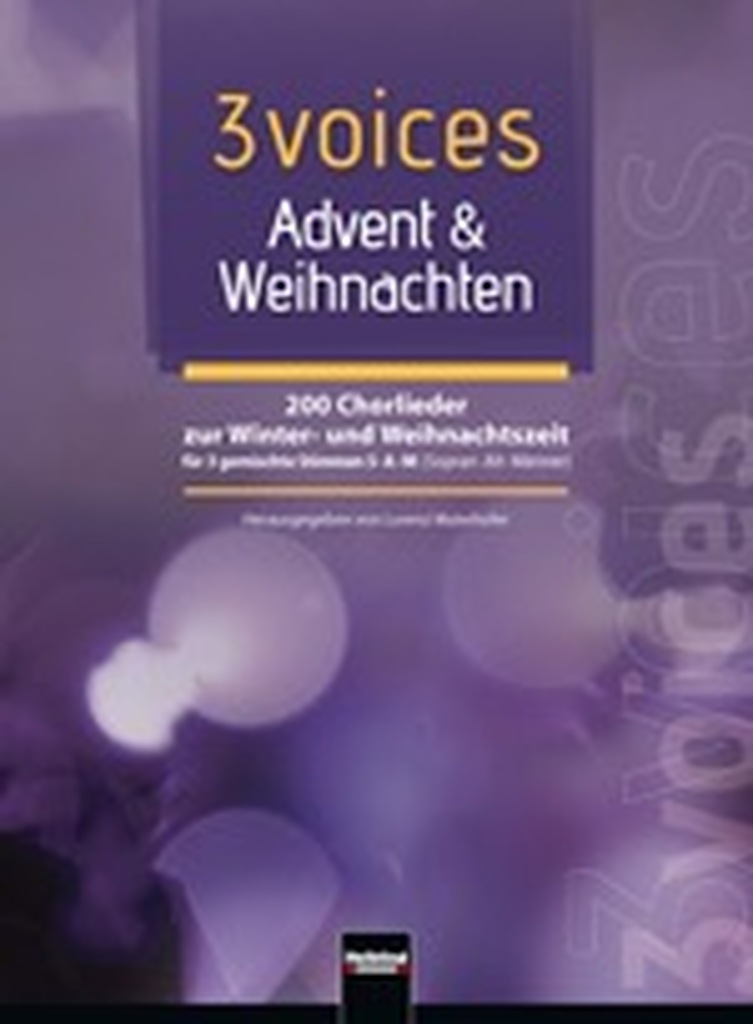 3 voices - Chorbuch SAM - Band 1 - Advent und Weihnachten, 215 Chorlieder zur Winter- und Weihnachtszeit.