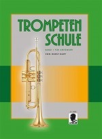 Trompetenschule für Anfänger, Band 1 - auch geeignet für Tenorhorn, Bariton und Euphonium