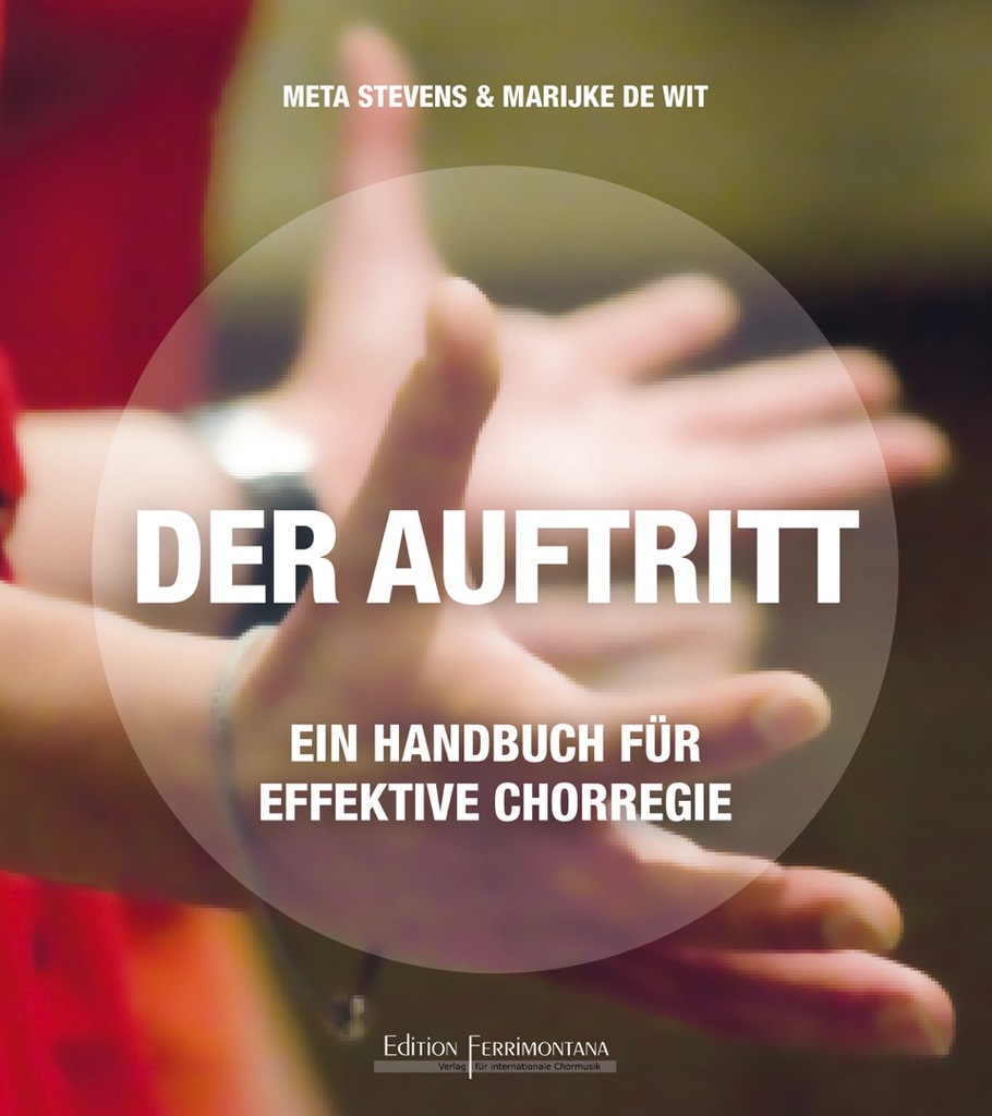 Der Auftritt - Ein Handbuch für effektive Chorregie, mit zahlreichen Video- und Hörbeispielen online