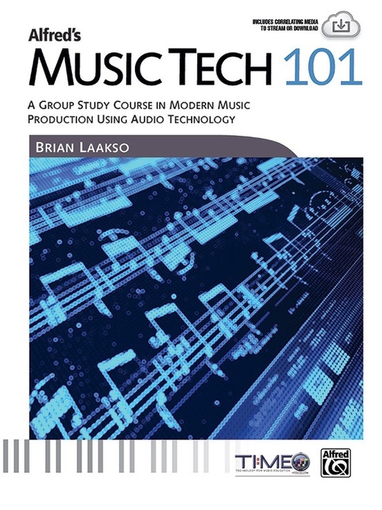 Alfred's Music Tech 101, A Group Study Course in Modern Music Production Using Audio Technology - student book