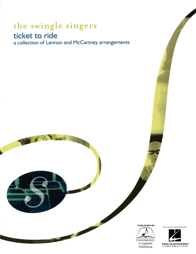 Swingle Singers: Ticket to ride - Collection of 18 Lennon & McCartney arrangements