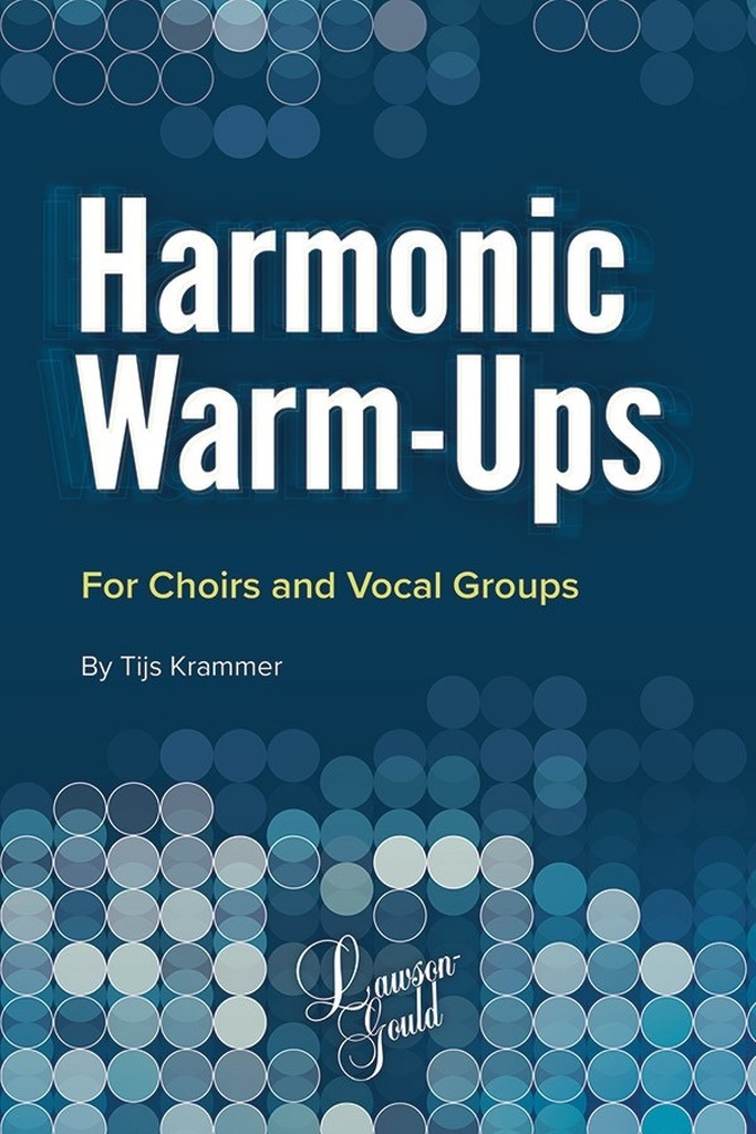 Harmonic warm-ups - many singers regard warm-ups as a monotonous requirement, a trivial exercise, or an unnecessary delay before the actual rehearsal starts