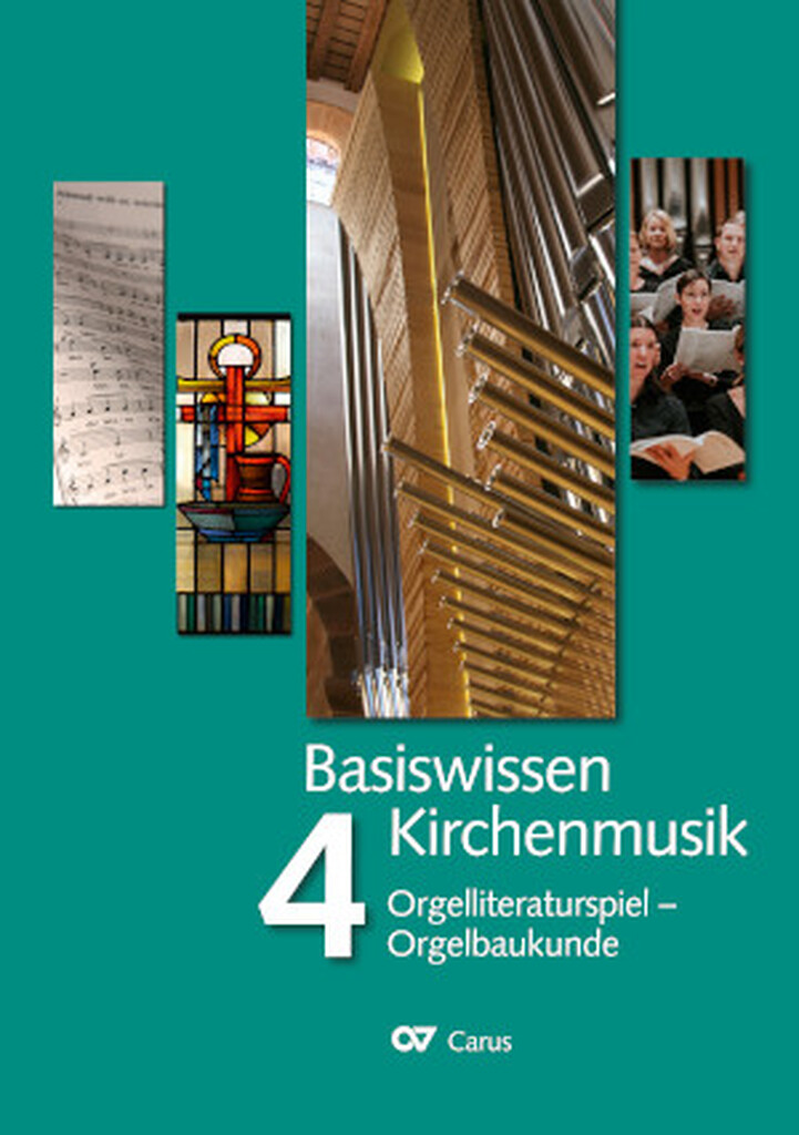 Basiswissen Kirchenmusik, Band 4 - Orgelliteraturspiel / Orgelbaukunde