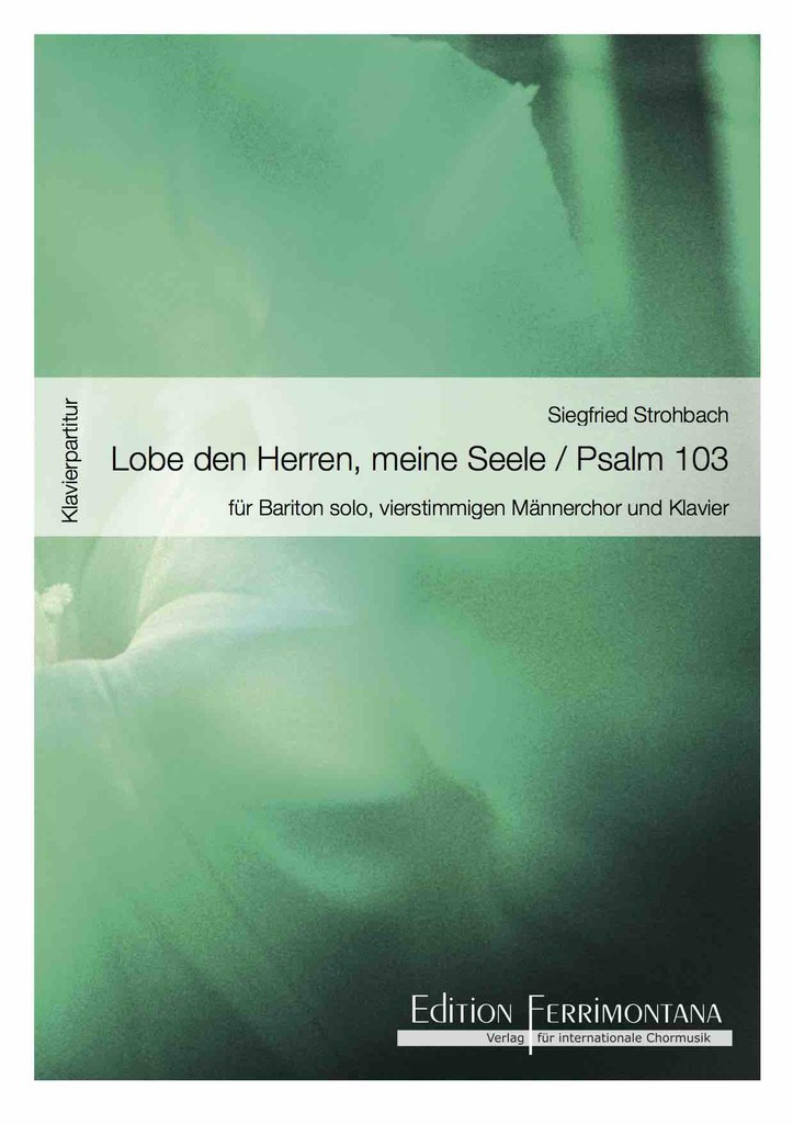 Strohbach: Lobe den Herren, meine Seele, Psalm 103 - Klavierpartitur, Nur in Verbindung mit Chorstimmen lieferbar