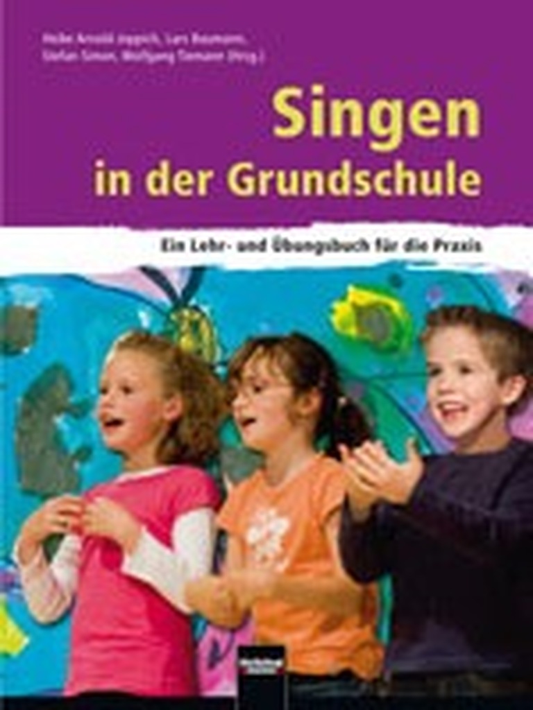Singen in der Grundschule - Ein Lehr- und Übungsbuch für die Praxis