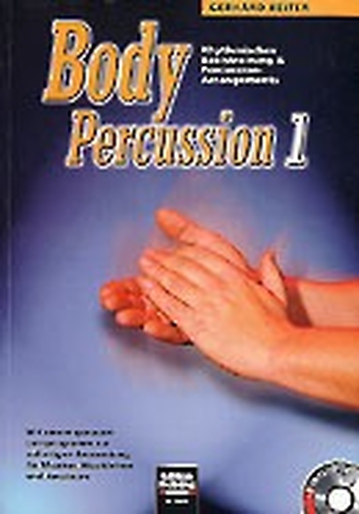 Body Percussion 1 - Buch mit CD - Rythmisches Basistraining & Percussion-Arrangements mit genauem Lernprogramm zur sofortigen Anwendung für Musiker, Musiklehrer und Amateure.