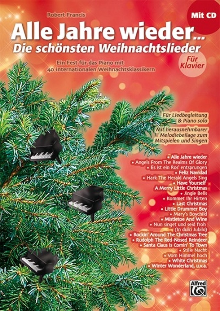 Alle Jahre wieder - Die schönsten Weihnachtslieder, Ein Fest für das Piano mit 40 internationalen Weihnachtsklassikern. Für Begleitung und auch Piano Solo