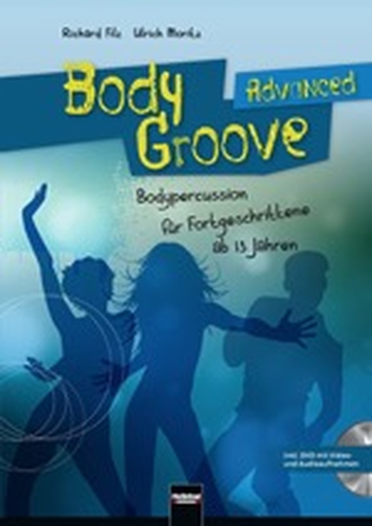 Body Groove advanced - Buch mit Audio CD.Die dreibändige Reihe BodyGroove ist für den Gruppenunterricht mit 6-18-Jährigen konzipiert
