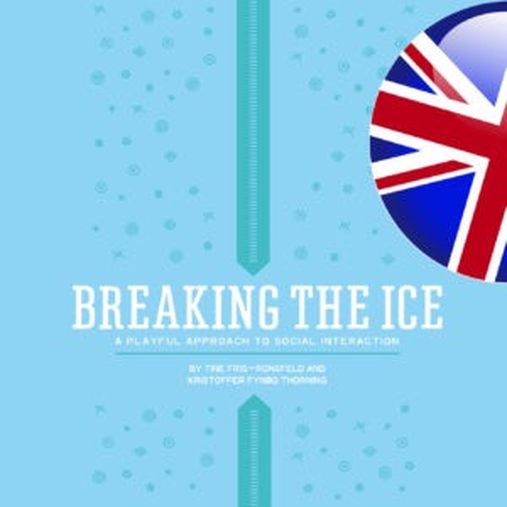 Breaking the ice - More than 50 ways to engage, interact and enhance the group dynamics in your group - englische Fassung