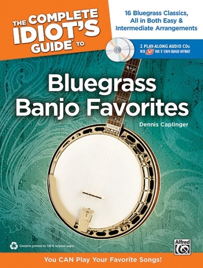 The Complete Idiot\'s Guide to Bluegrass Banjo Favorites, You CAN Play Your Favorite Bluegrass Songs - Buch mit 2 Enhanced CDs 