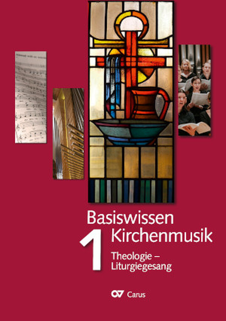 Basiswissen Kirchenmusik, Band 1 Theologie - Liturgiegesang