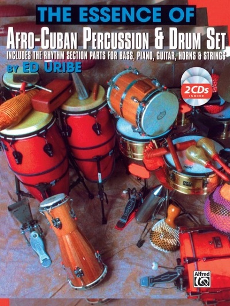 Essence of Afro-Cuban Percussion & Drum Set - Includes the Rhythm Section Parts for Bass, Piano, Guitar, Horns, & Strings - Buch mit 2 CDs