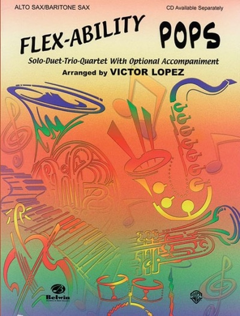 Flex-Ability: Pops - Solo-Duet-Trio-Quartet with Optional Accompaniment, Alto Saxophone/Baritone Saxophone
