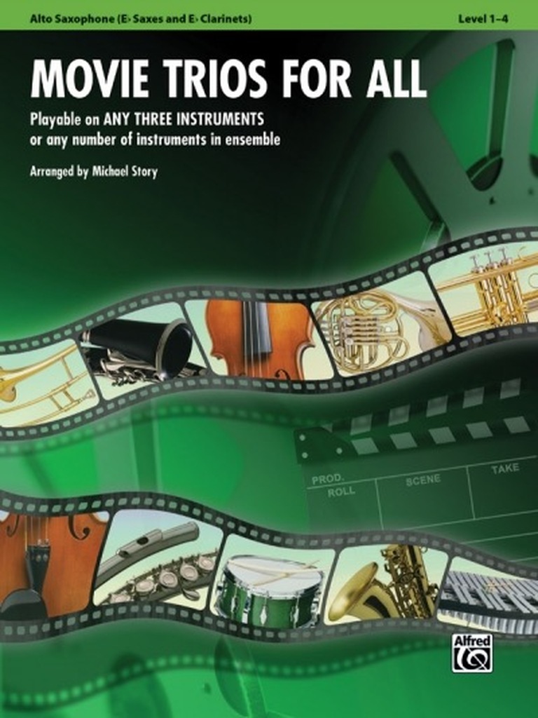 Movie Trios for All, Playable on Any Three Instruments or Any Number of Instruments in Ensemble - alto sax