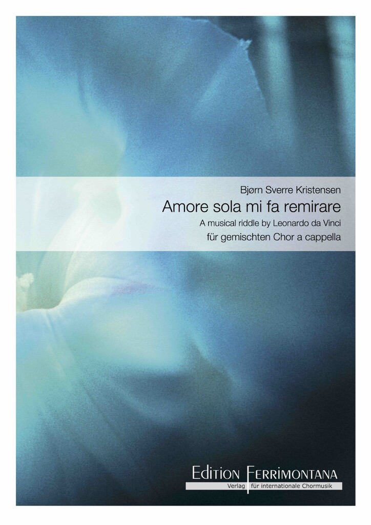 Amore sola mi fa remirare - A musical riddle by Leonardo da Vinci(4-5 a cap)